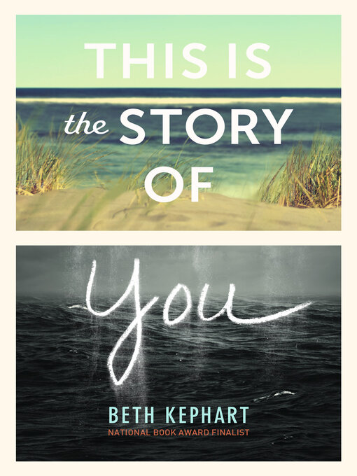 Title details for This Is the Story of You by Beth Kephart - Available